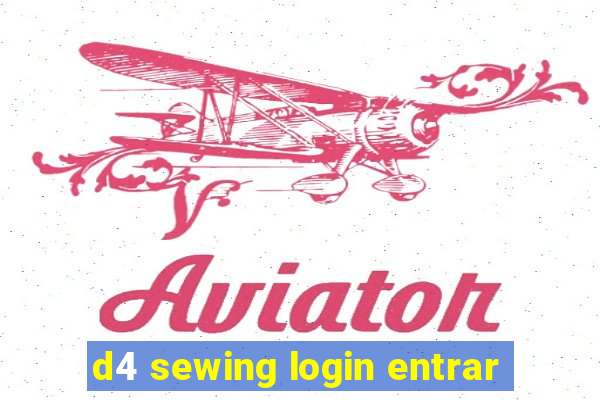 d4 sewing login entrar